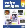 Entre Amigos 3. Tutor's Manual: Guia Didactica