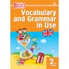 Vocabulary and Grammar in Use. Английский язык. 2 класс. Сборник лексико-грамматических упражнений. ФГОС