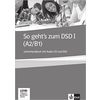 So geht's zum DSD I (A2/B1): Lehrerhandbuch mit Audio-CD und DVD (+ DVD)