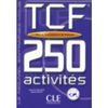 CD-ROM. 250 Test de Connaissance du Francais (TCF) Activites