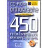 CD-ROM. 450 Orthographe Nouveaux Exercices Intermediaire