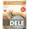 El Cronometro B2. Nivel Intermedio. Manual de preperecion del DELE (+ Audio CD)