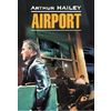 Airport. Аэропорт. Книга для чтения на английском языке