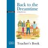 Back to the Dreamtime. Teacher's Book