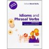 Oxford Word Skills: Intermediate: Idioms and Phrasal Verbs Student Book with Key: Learn and Practise English Vocabulary