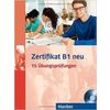 Prüfungsvorbereitung: Zertifikat B1 neu: 15 Übungsprüfungen.Deutsch als Fremdsprache / Übungsbuch (+ CD-ROM)