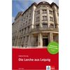 ie Lerche aus Leipzig: Deutsche Lektüre für das GER-Niveau A2-B1 mit Audiofiles zum Download