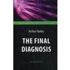 Окончательный диагноз. Книга для чтения на английском языке