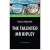 Талантливый мистер Рипли. Книга для чтения на английском языке