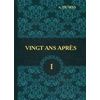 Vingt Ans Apres. Volume 1